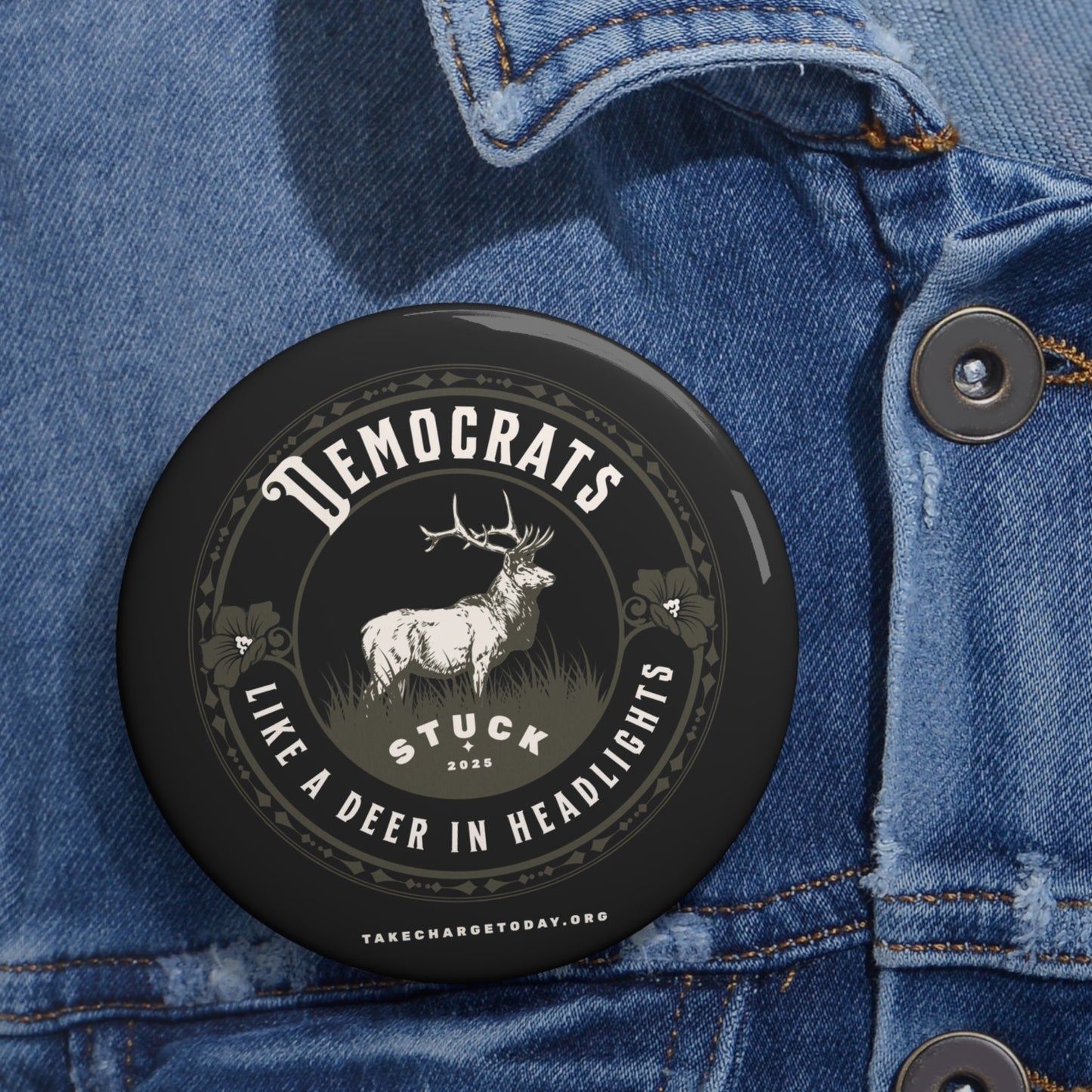 Custom Political Pin Buttons - "Stuck Like a Deer in Headlights"