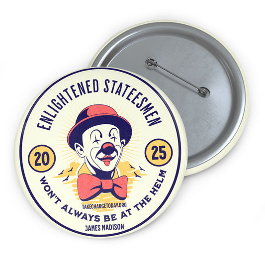 Custom Pin Buttons - Enlightened Statesmen, James Madison