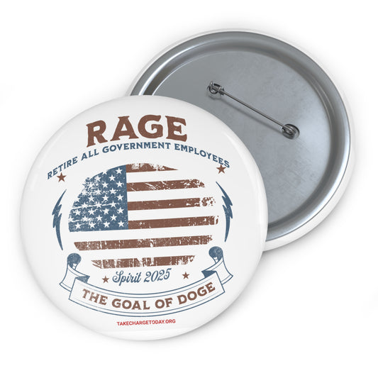 Custom Patriotic Pin Buttons - 'RAGE: The Goal of DOGE'
