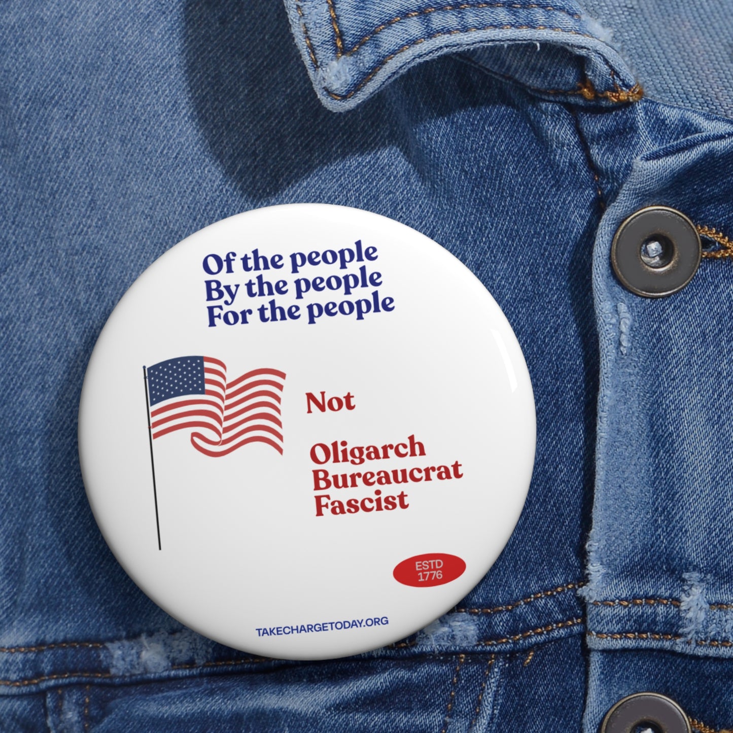 Custom Political Pin Buttons - 'Of the People, By the People, For the People' - Patriotic Statement Accessories