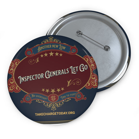 Custom Pin Buttons - Inspector Generals Let Go - Statement Accessories for Activists