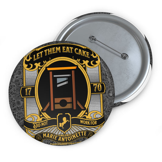 Custom Pin Buttons - Let Them Eat Cake Design