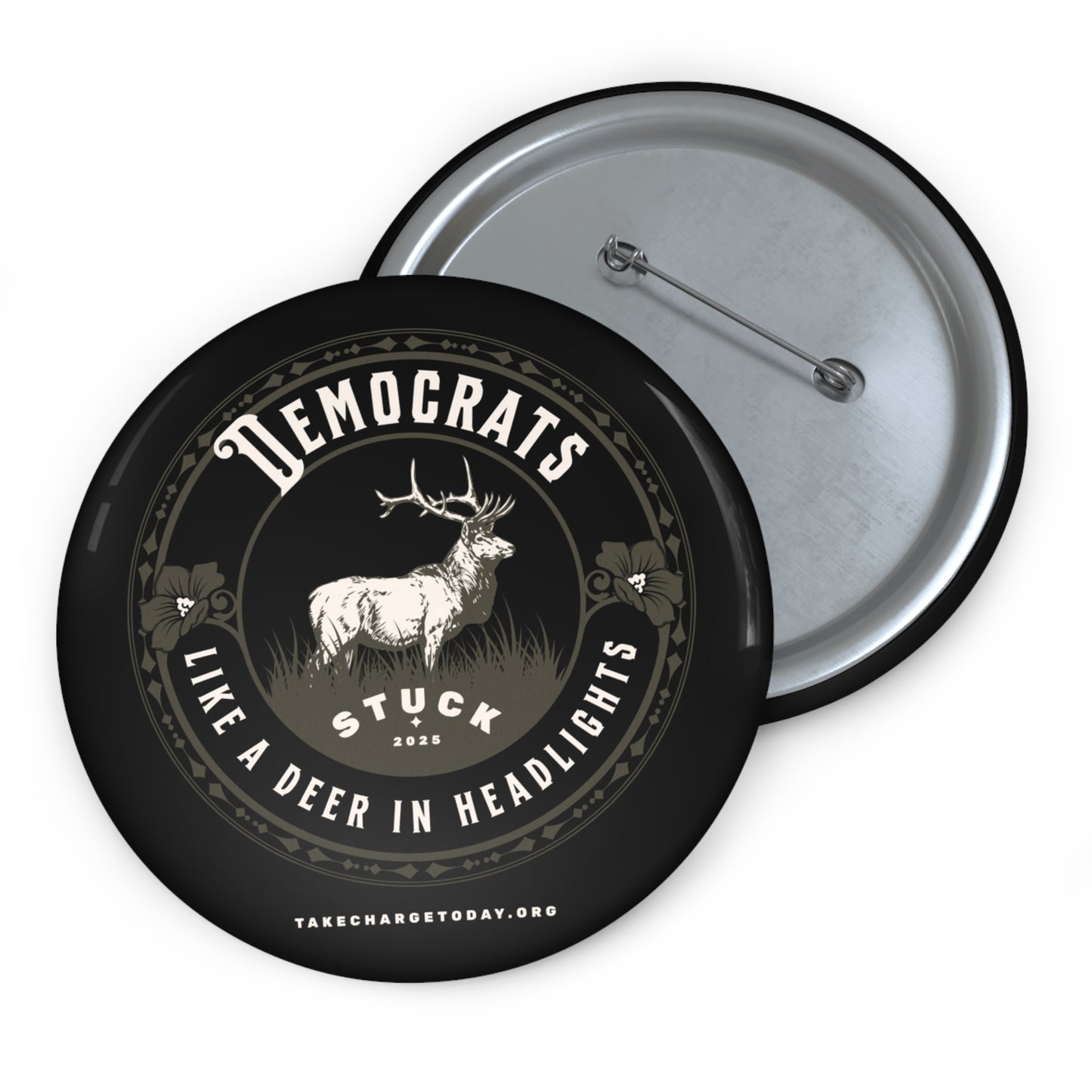 Custom Political Pin Buttons - "Stuck Like a Deer in Headlights"