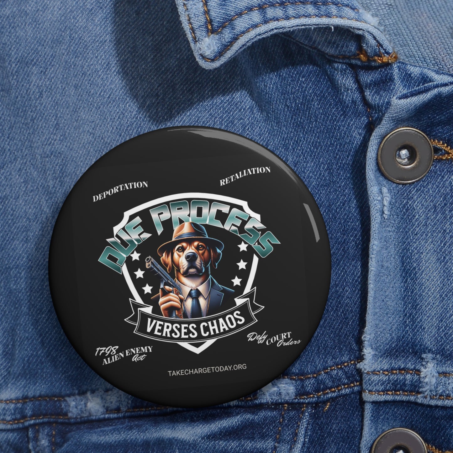 Custom Dog-Themed Pin Button - 'Due Process Verses Chaos'