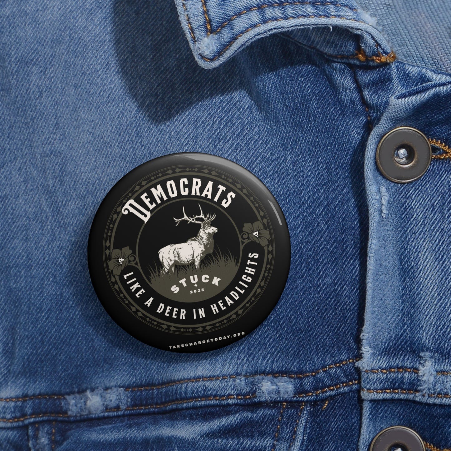 Custom Political Pin Buttons - "Stuck Like a Deer in Headlights"