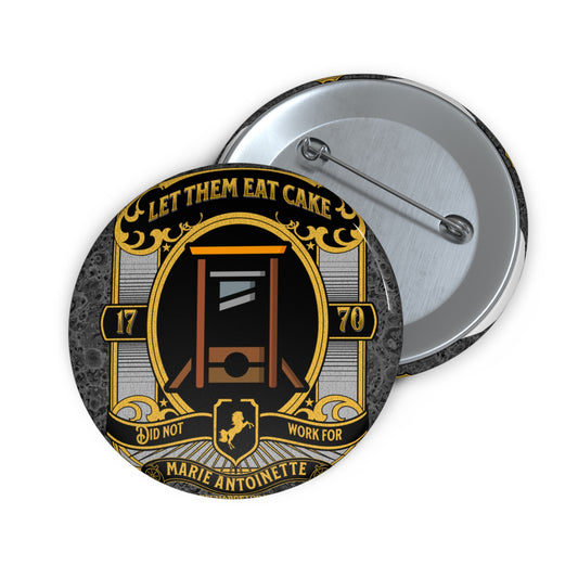 Custom Pin Buttons - Let Them Eat Cake Design