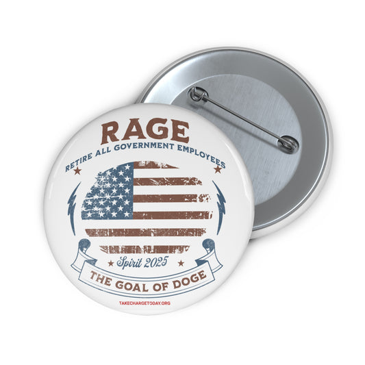 Custom Patriotic Pin Buttons - 'RAGE: The Goal of DOGE'