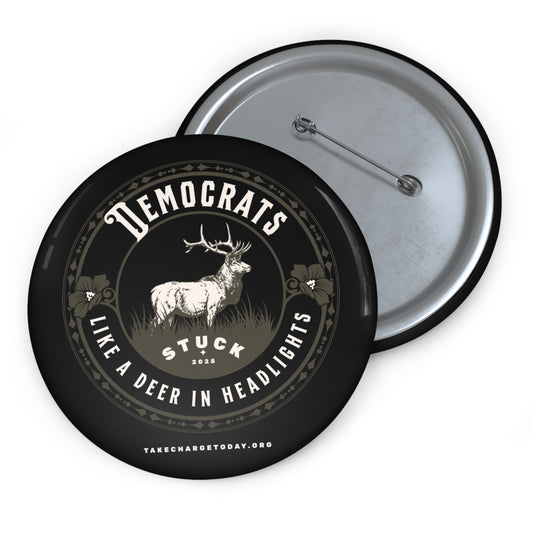 Custom Political Pin Buttons - "Stuck Like a Deer in Headlights"